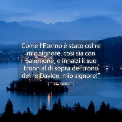 Picture 05 - 1 Re 1:37 RIV - Come l’Eterno è stato col re mio signore, - Bible Verse Picture