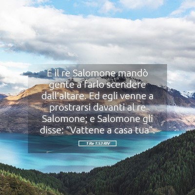 Picture 05 - 1 Re 1:53 RIV - E il re Salomone mandò gente a farlo scendere - Bible Verse Picture