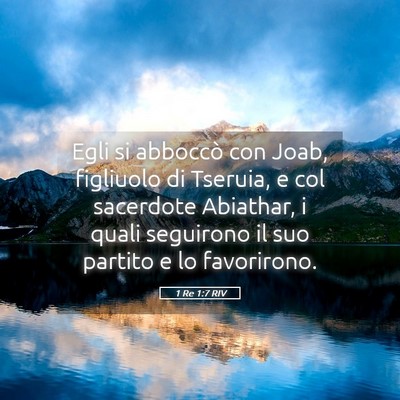 Picture 05 - 1 Re 1:7 RIV - Egli si abboccò con Joab, figliuolo di Tseruia, - Bible Verse Picture