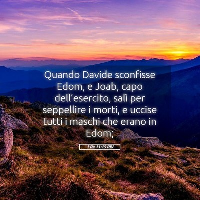 Picture 05 - 1 Re 11:15 RIV - Quando Davide sconfisse Edom, e Joab, capo - Bible Verse Picture