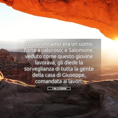 Picture 05 - 1 Re 11:28 RIV - Or Geroboamo era un uomo forte a valoroso; e - Bible Verse Picture
