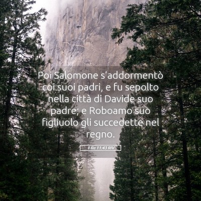 Picture 05 - 1 Re 11:43 RIV - Poi Salomone s’addormentò coi suoi padri, e fu - Bible Verse Picture