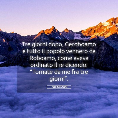 Picture 05 - 1 Re 12:12 RIV - Tre giorni dopo, Geroboamo e tutto il popolo - Bible Verse Picture
