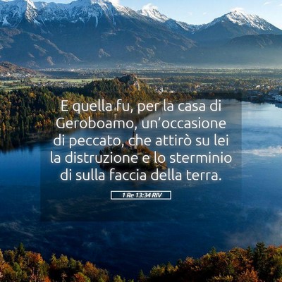 Picture 05 - 1 Re 13:34 RIV - E quella fu, per la casa di Geroboamo, - Bible Verse Picture