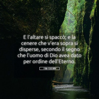 Picture 05 - 1 Re 13:5 RIV - E l’altare si spaccò; e la cenere che v’era - Bible Verse Picture