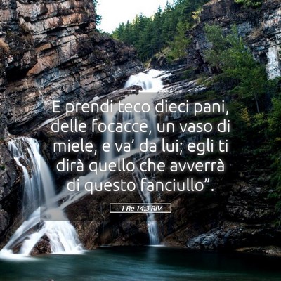 Picture 05 - 1 Re 14:3 RIV - E prendi teco dieci pani, delle focacce, un vaso - Bible Verse Picture