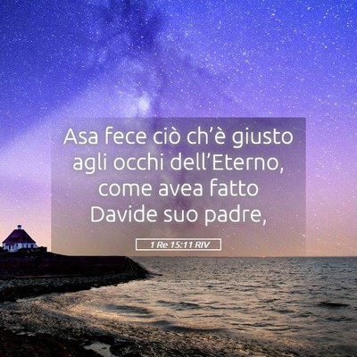 Picture 05 - 1 Re 15:11 RIV - Asa fece ciò ch’è giusto agli occhi - Bible Verse Picture