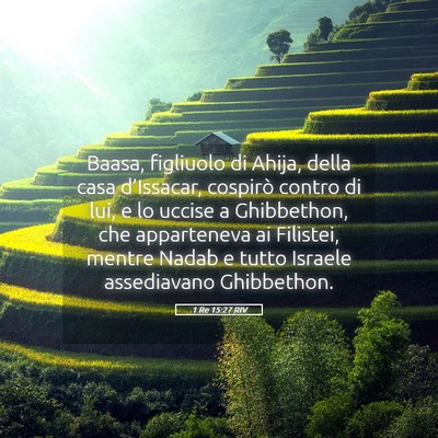 Picture 05 - 1 Re 15:27 RIV - Baasa, figliuolo di Ahija, della casa - Bible Verse Picture