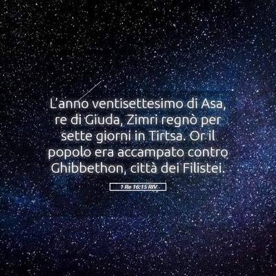 Picture 05 - 1 Re 16:15 RIV - L’anno ventisettesimo di Asa, re di Giuda, - Bible Verse Picture