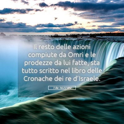 Picture 05 - 1 Re 16:27 RIV - Il resto delle azioni compiute da Omri e le - Bible Verse Picture
