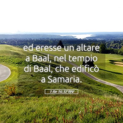 Picture 05 - 1 Re 16:32 RIV - ed eresse un altare a Baal, nel tempio di Baal, - Bible Verse Picture