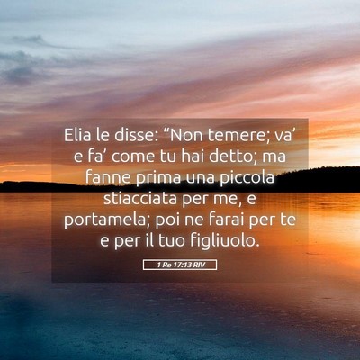 Picture 05 - 1 Re 17:13 RIV - Elia le disse: “Non temere; va’ e fa’ come - Bible Verse Picture
