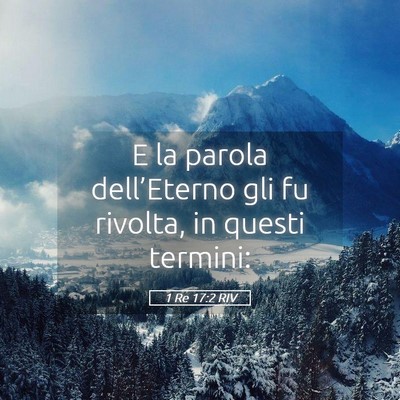 Picture 05 - 1 Re 17:2 RIV - E la parola dell’Eterno gli fu rivolta, in - Bible Verse Picture