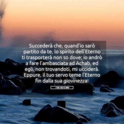 Picture 05 - 1 Re 18:12 RIV - Succederà che, quand’io sarò partito da te, - Bible Verse Picture