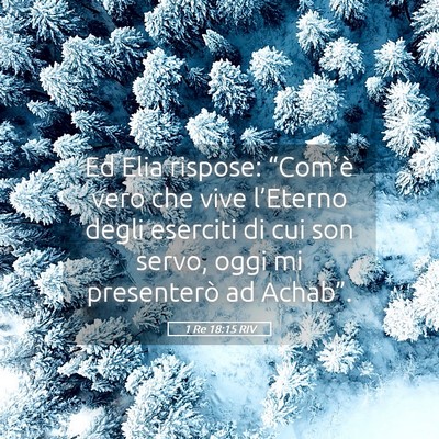 Picture 05 - 1 Re 18:15 RIV - Ed Elia rispose: “Com’è vero che vive - Bible Verse Picture