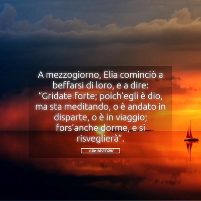 Picture 05 - 1 Re 18:27 RIV - A mezzogiorno, Elia cominciò a beffarsi di loro, - Bible Verse Picture