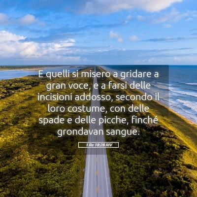 Picture 05 - 1 Re 18:28 RIV - E quelli si misero a gridare a gran voce, e a - Bible Verse Picture