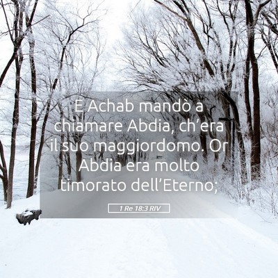 Picture 05 - 1 Re 18:3 RIV - E Achab mandò a chiamare Abdia, ch’era il suo - Bible Verse Picture