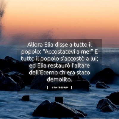 Picture 05 - 1 Re 18:30 RIV - Allora Elia disse a tutto il popolo: - Bible Verse Picture