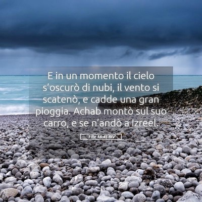Picture 05 - 1 Re 18:45 RIV - E in un momento il cielo s’oscurò di nubi, il - Bible Verse Picture