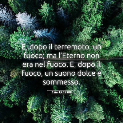 Picture 05 - 1 Re 19:12 RIV - E, dopo il terremoto, un fuoco; ma l’Eterno non - Bible Verse Picture