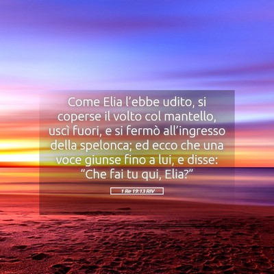 Picture 05 - 1 Re 19:13 RIV - Come Elia l’ebbe udito, si coperse il volto col - Bible Verse Picture
