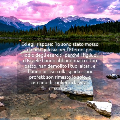 Picture 05 - 1 Re 19:14 RIV - Ed egli rispose: “Io sono stato mosso da una - Bible Verse Picture