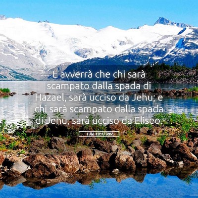 Picture 05 - 1 Re 19:17 RIV - E avverrà che chi sarà scampato dalla spada di - Bible Verse Picture