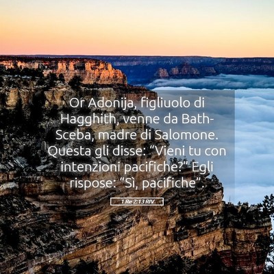 Picture 05 - 1 Re 2:13 RIV - Or Adonija, figliuolo di Hagghith, venne da - Bible Verse Picture
