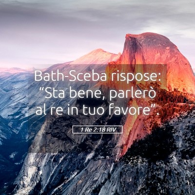 Picture 05 - 1 Re 2:18 RIV - Bath-Sceba rispose: “Sta bene, parlerò al re - Bible Verse Picture