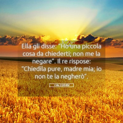 Picture 05 - 1 Re 2:20 RIV - Ella gli disse: “Ho una piccola cosa da - Bible Verse Picture
