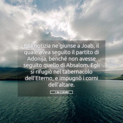 Picture 05 - 1 Re 2:28 RIV - E la notizia ne giunse a Joab, il quale avea - Bible Verse Picture