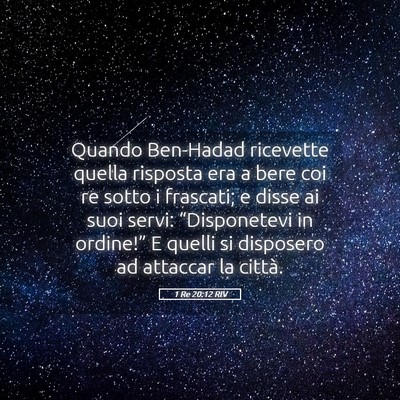 Picture 05 - 1 Re 20:12 RIV - Quando Ben-Hadad ricevette quella risposta era a - Bible Verse Picture