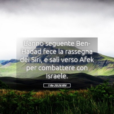 Picture 05 - 1 Re 20:26 RIV - L’anno seguente Ben-Hadad fece la rassegna dei - Bible Verse Picture