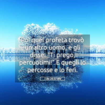 Picture 05 - 1 Re 20:37 RIV - Poi quel profeta trovò un altro uomo, e gli - Bible Verse Picture