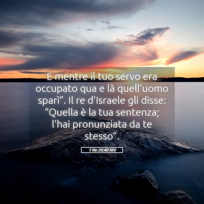 Picture 05 - 1 Re 20:40 RIV - E mentre il tuo servo era occupato qua e là - Bible Verse Picture