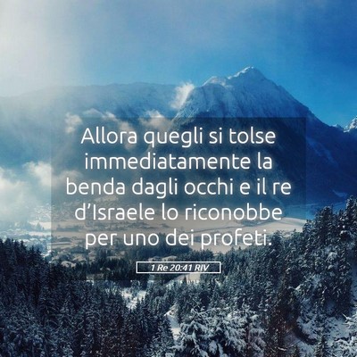 Picture 05 - 1 Re 20:41 RIV - Allora quegli si tolse immediatamente la benda - Bible Verse Picture