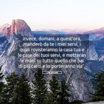 Picture 05 - 1 Re 20:6 RIV - invece, domani, a quest’ora, manderò da te i - Bible Verse Picture