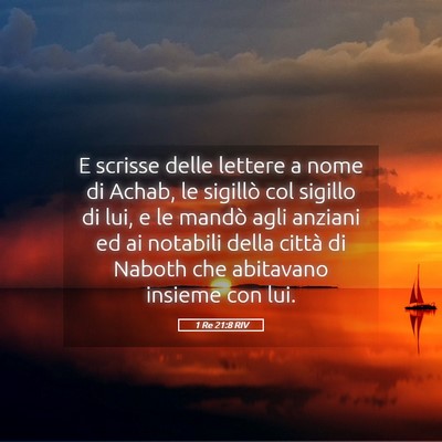 Picture 05 - 1 Re 21:8 RIV - E scrisse delle lettere a nome di Achab, le - Bible Verse Picture