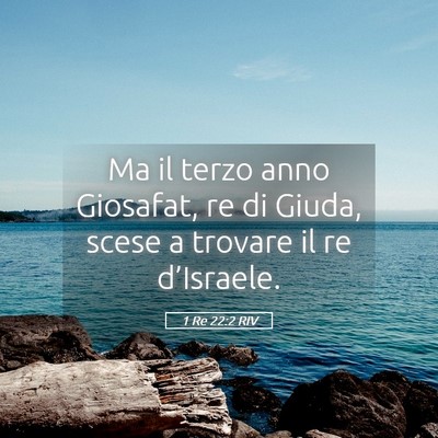 Picture 05 - 1 Re 22:2 RIV - Ma il terzo anno Giosafat, re di Giuda, scese a - Bible Verse Picture