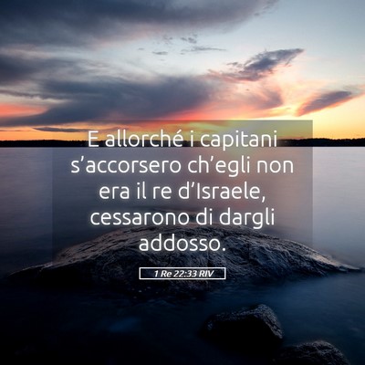 Picture 05 - 1 Re 22:33 RIV - E allorché i capitani s’accorsero ch’egli - Bible Verse Picture