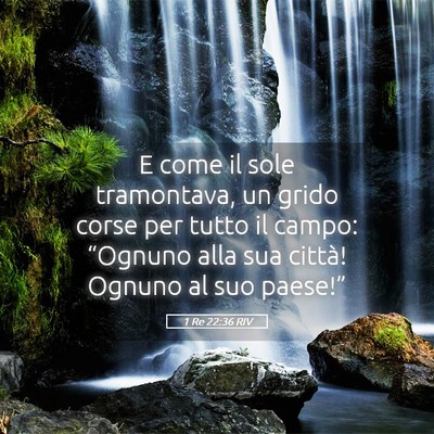 Picture 05 - 1 Re 22:36 RIV - E come il sole tramontava, un grido corse per - Bible Verse Picture