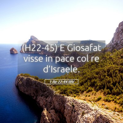 Picture 05 - 1 Re 22:44 RIV - (H22-45) E Giosafat visse in pace col re - Bible Verse Picture