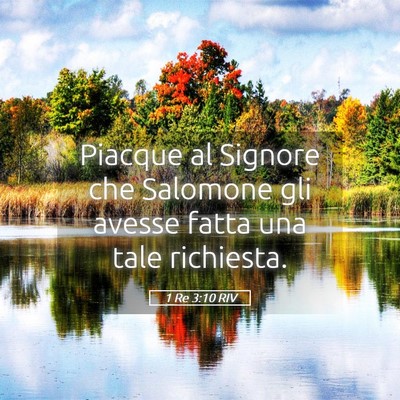 Picture 05 - 1 Re 3:10 RIV - Piacque al Signore che Salomone gli avesse fatta - Bible Verse Picture