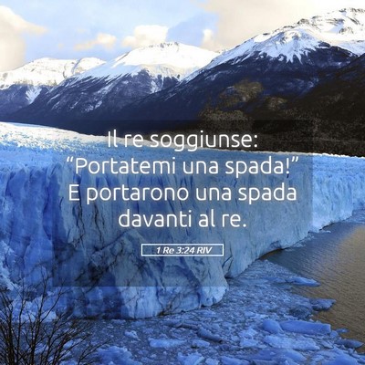 Picture 05 - 1 Re 3:24 RIV - Il re soggiunse: “Portatemi una spada!” E - Bible Verse Picture