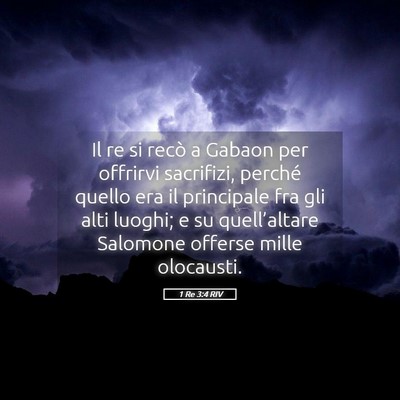 Picture 05 - 1 Re 3:4 RIV - Il re si recò a Gabaon per offrirvi sacrifizi, - Bible Verse Picture