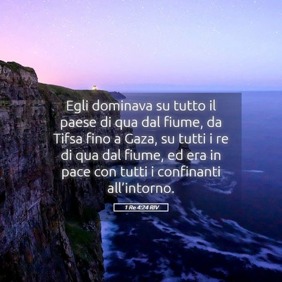Picture 05 - 1 Re 4:24 RIV - Egli dominava su tutto il paese di qua dal fiume, - Bible Verse Picture