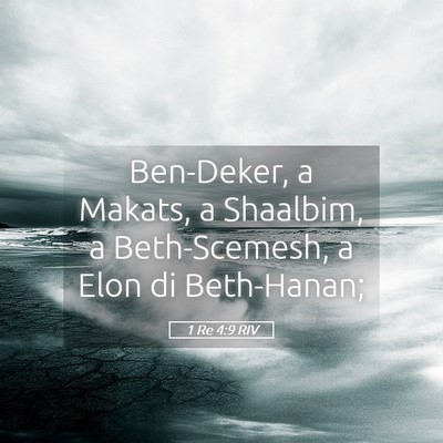 Picture 05 - 1 Re 4:9 RIV - Ben-Deker, a Makats, a Shaalbim, a Beth-Scemesh, - Bible Verse Picture