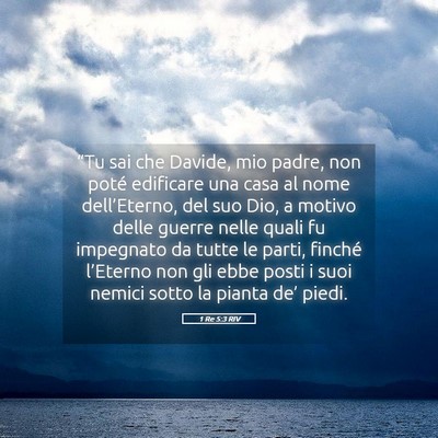 Picture 05 - 1 Re 5:3 RIV - “Tu sai che Davide, mio padre, non poté - Bible Verse Picture
