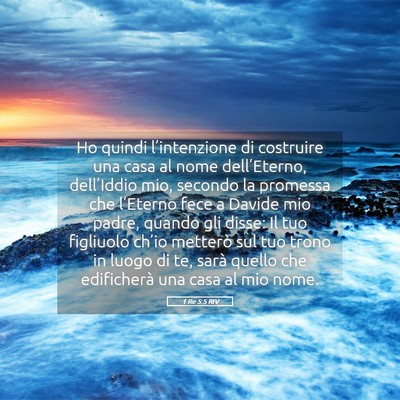 Picture 05 - 1 Re 5:5 RIV - Ho quindi l’intenzione di costruire una casa al - Bible Verse Picture